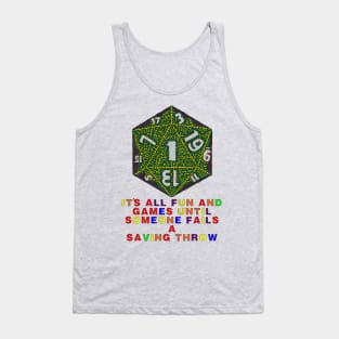 It's All Fun And Games Until Someone Fails A Saving Throw Tank Top